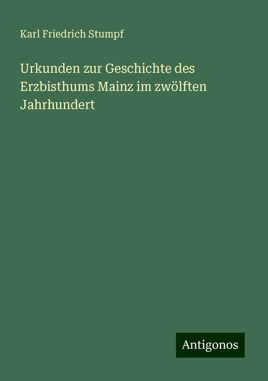 Urkunden zur Geschichte des Erzbisthums Mainz im zwölften Jahrhundert Books