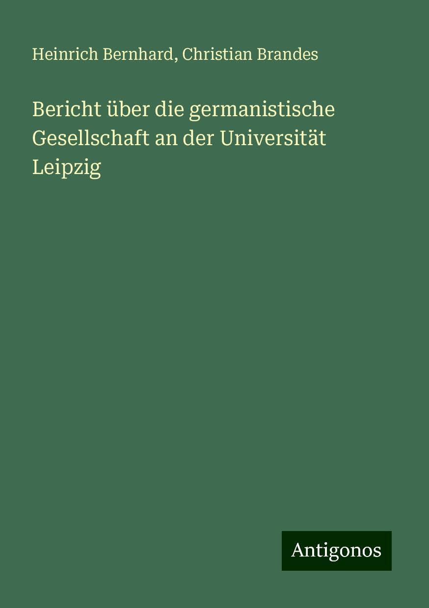 Bericht über die germanistische Gesellschaft an der Universität Leipzig Books