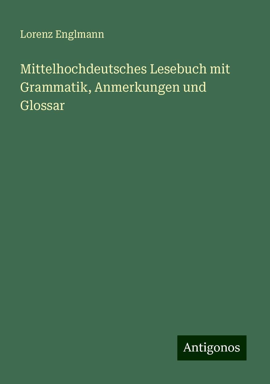 Mittelhochdeutsches Lesebuch mit Grammatik, Anmerkungen und Glossar Books