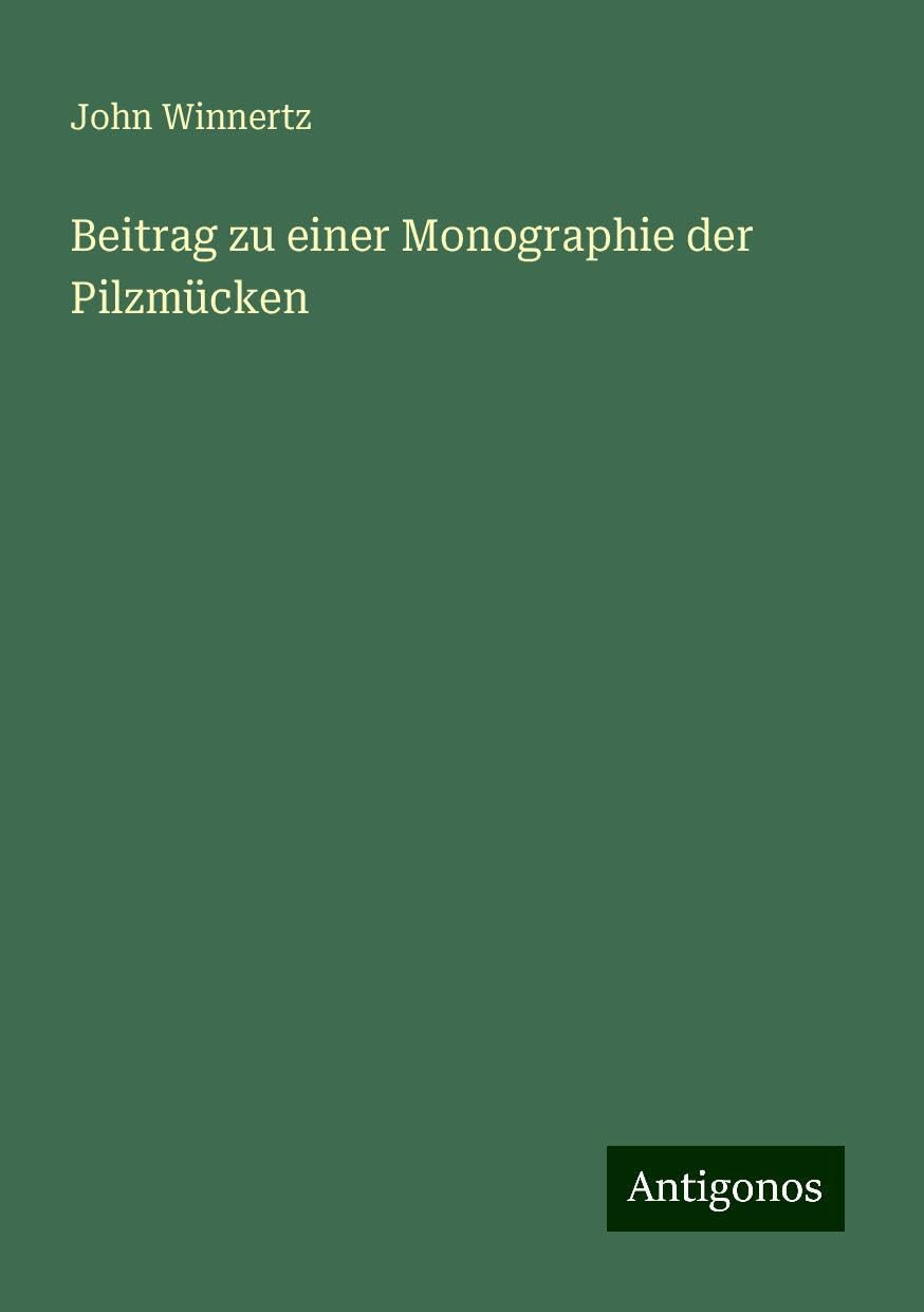 Beitrag zu einer Monographie der Pilzmücken Books