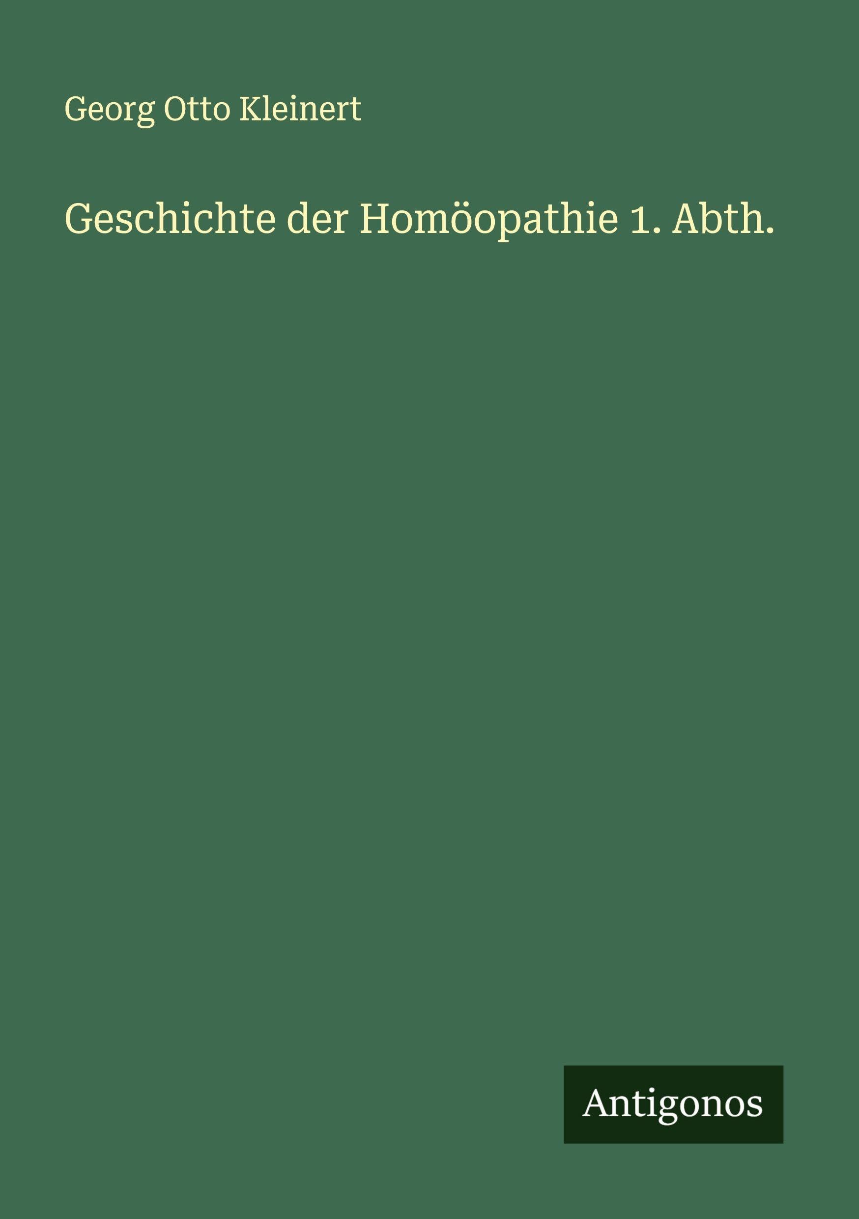 Geschichte der Homöopathie 1. Abth. Classics
