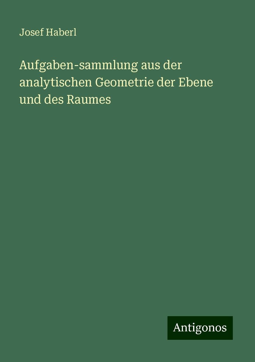 Aufgaben-sammlung aus der analytischen Geometrie der Ebene und des Raumes Books
