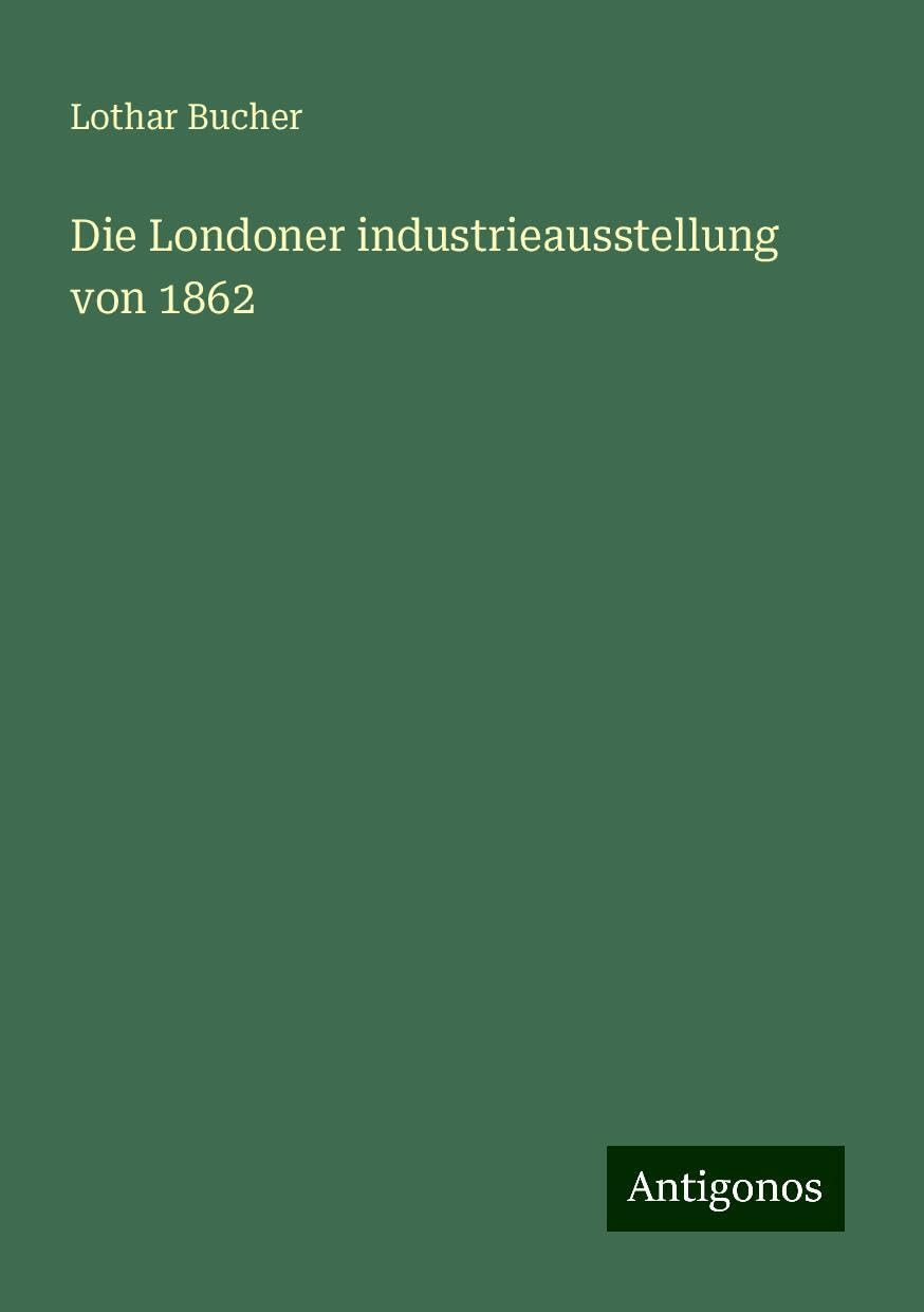 Die Londoner industrieausstellung von 1862 Books