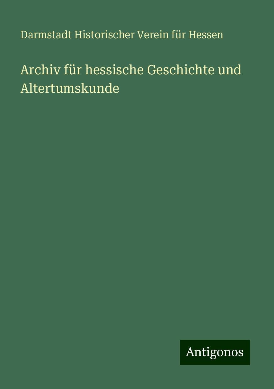 Archiv für hessische Geschichte und Altertumskunde Books