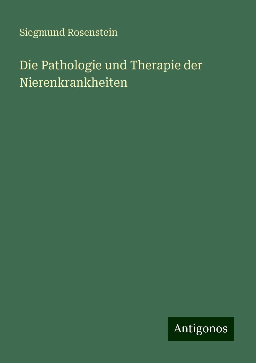 Die Pathologie und Therapie der Nierenkrankheiten Books