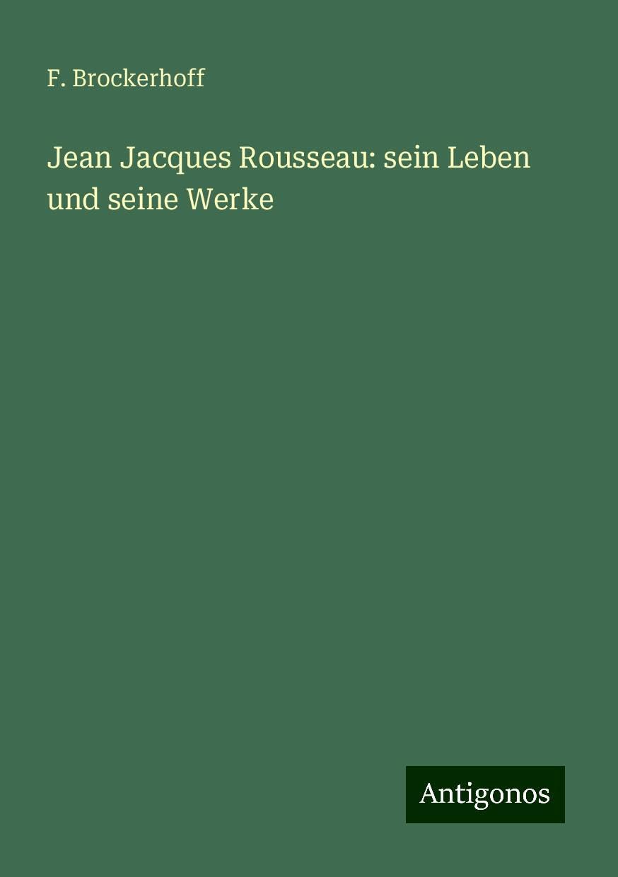 Jean Jacques Rousseau: sein Leben und seine Werke Books