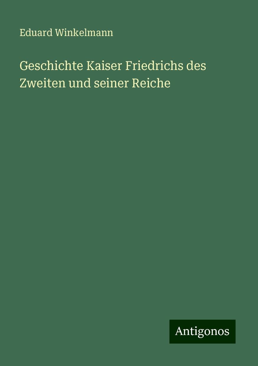 Geschichte Kaiser Friedrichs des Zweiten und seiner Reiche Books