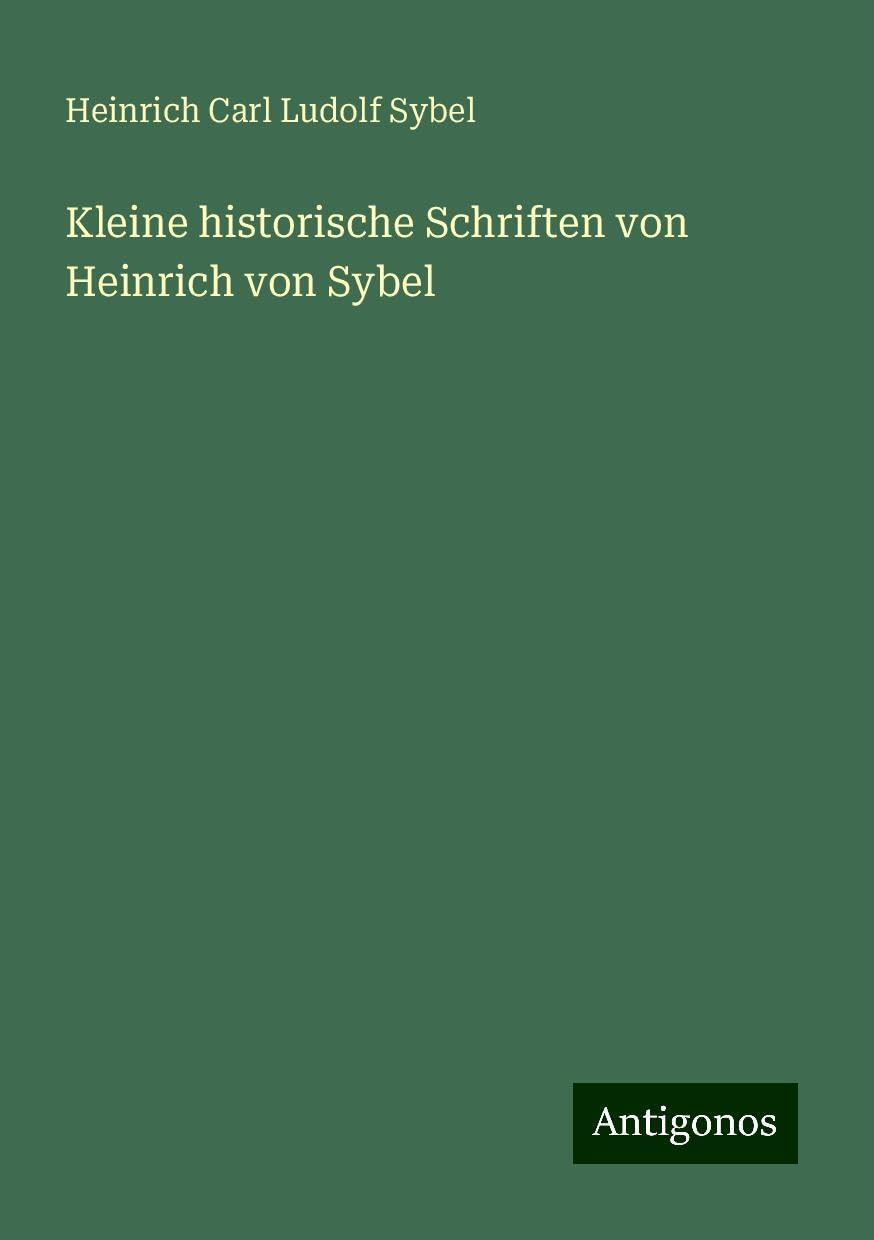 Kleine historische Schriften von Heinrich von Sybel Books