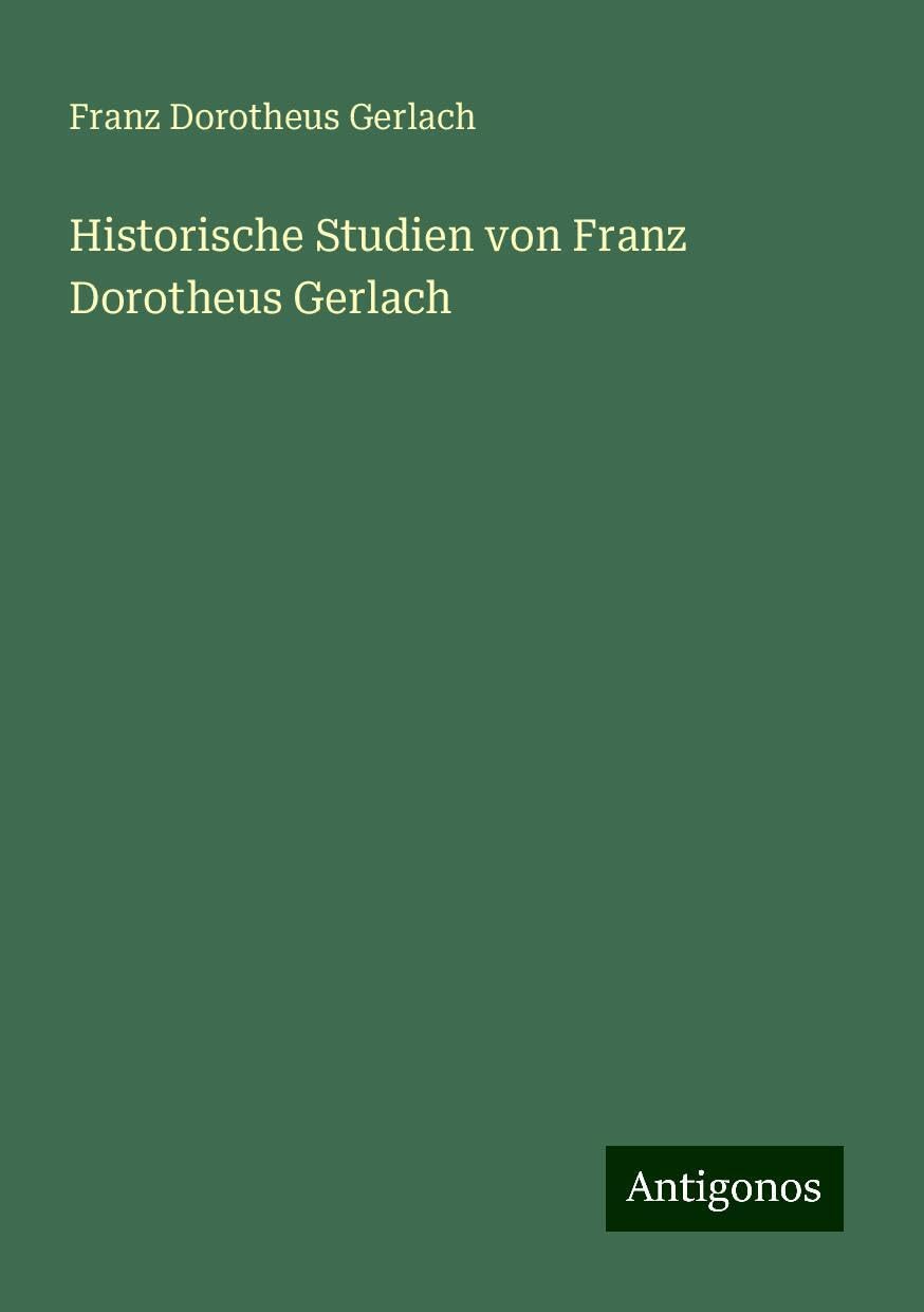 Historische Studien von Franz Dorotheus Gerlach Books