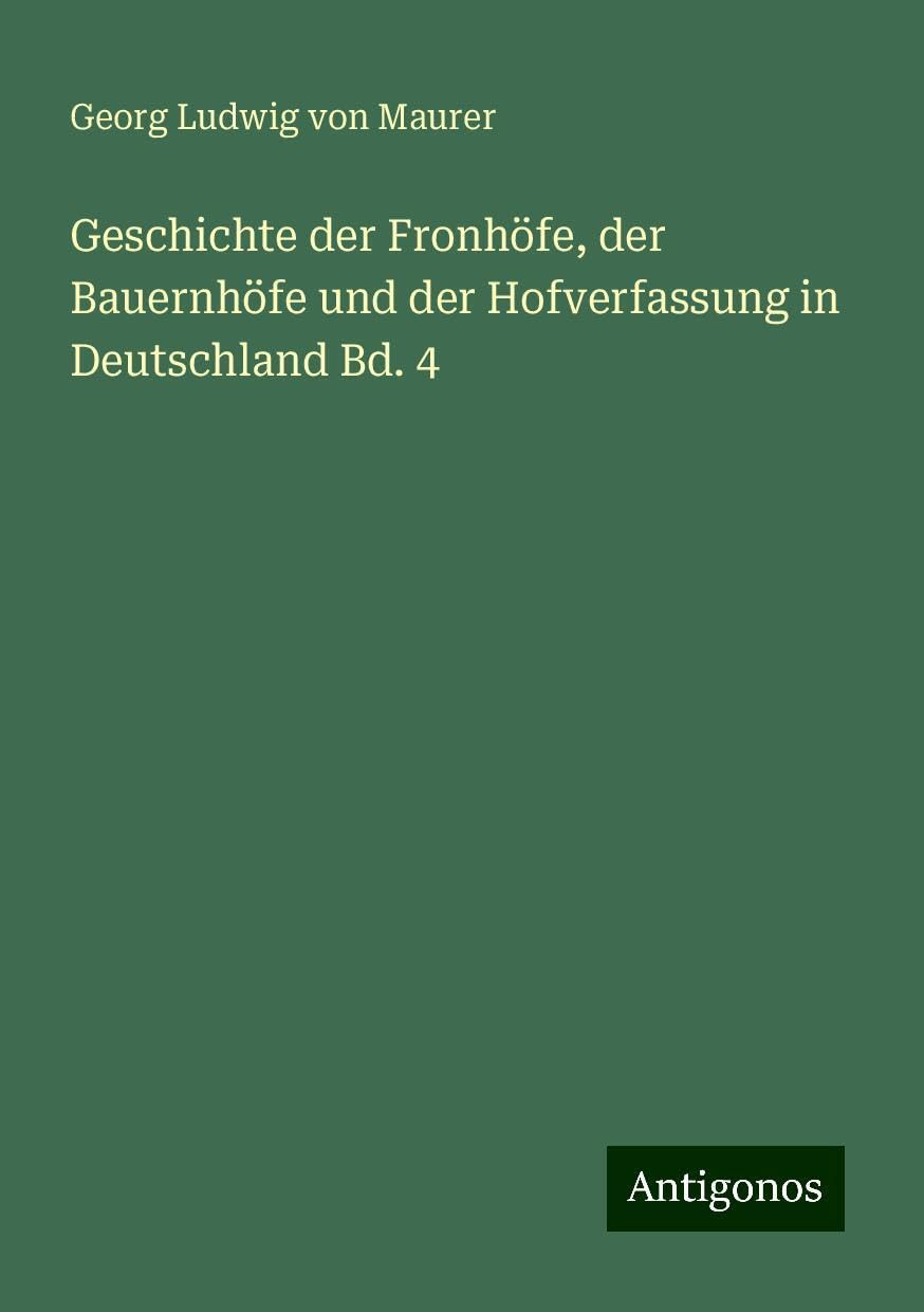 Geschichte der Fronhöfe, der Bauernhöfe und der Hofverfassung in Deutschland Bd. 4 Books