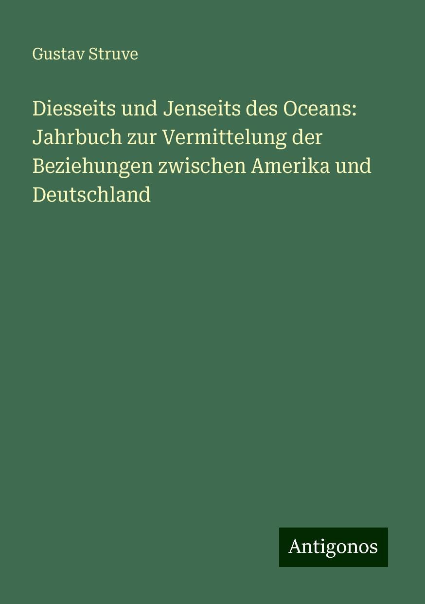 Diesseits und Jenseits des Oceans: Jahrbuch zur Vermittelung der Beziehungen zwischen Amerika und Deutschland Books