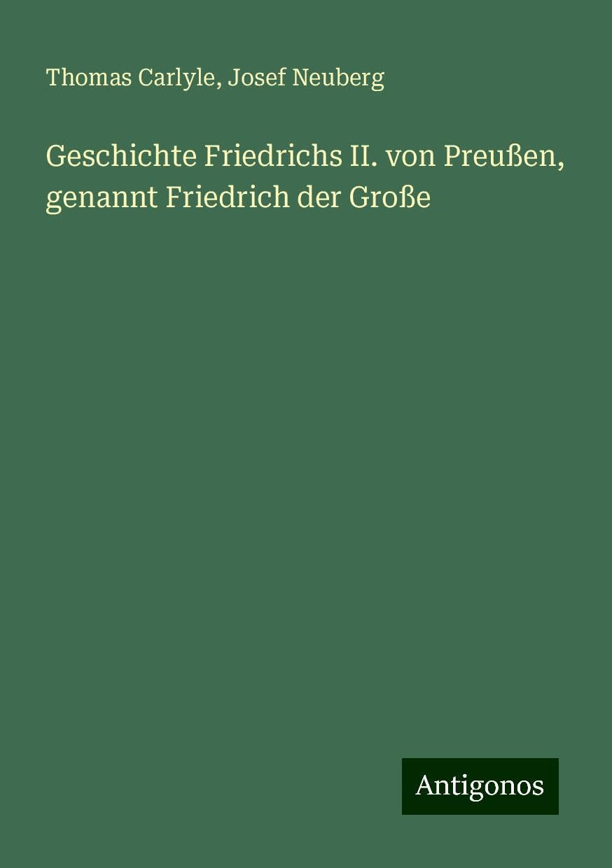 Geschichte Friedrichs II. von Preußen, genannt Friedrich der Große Books