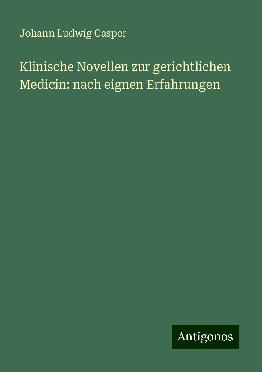 Klinische Novellen zur gerichtlichen Medicin: nach eignen Erfahrungen Books
