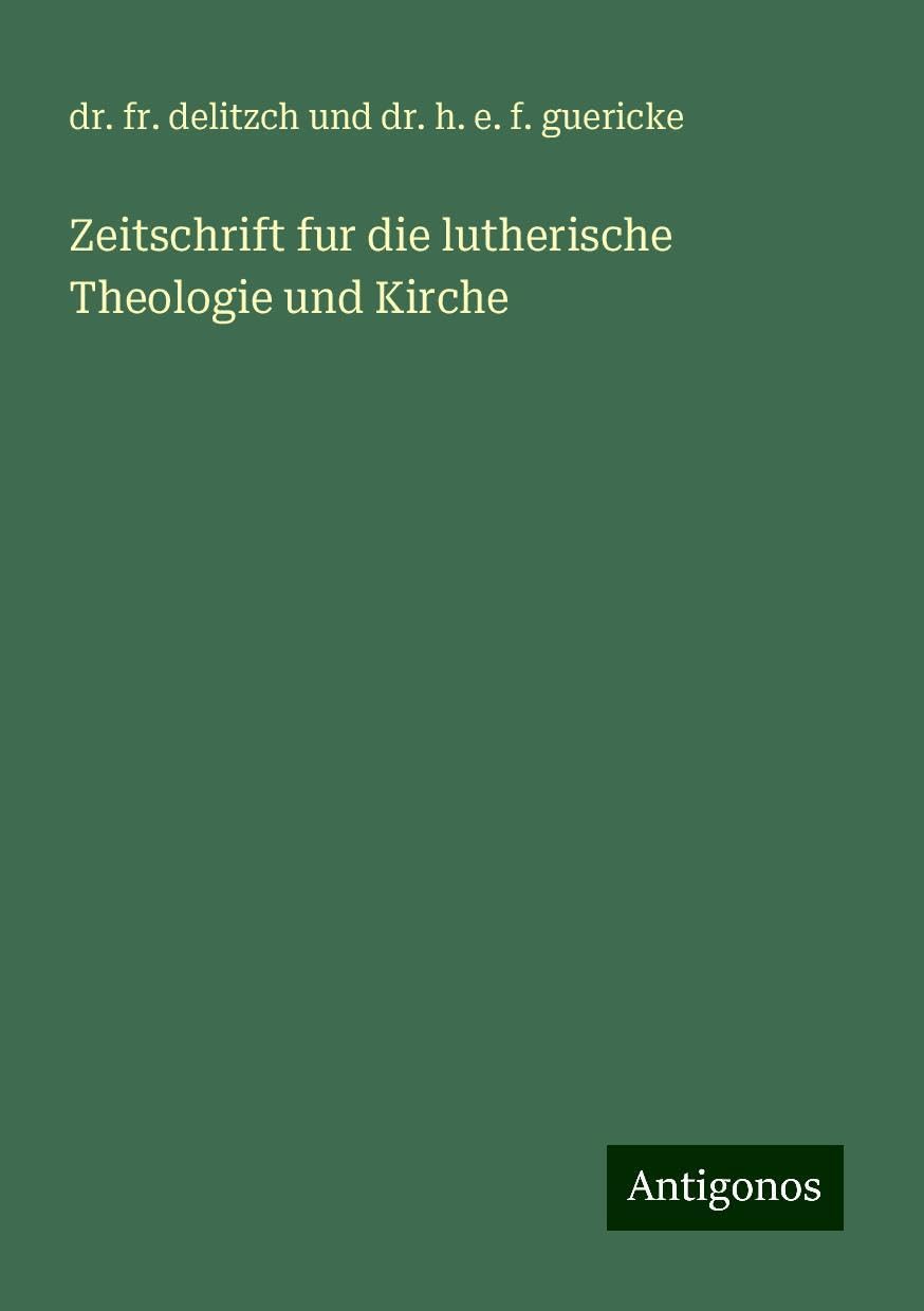 Zeitschrift fur die lutherische Theologie und Kirche Classics