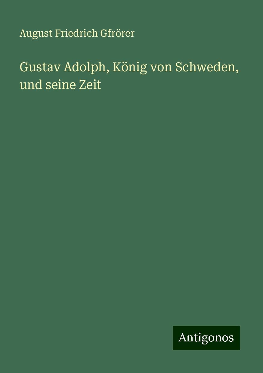 Gustav Adolph, König von Schweden, und seine Zeit Books
