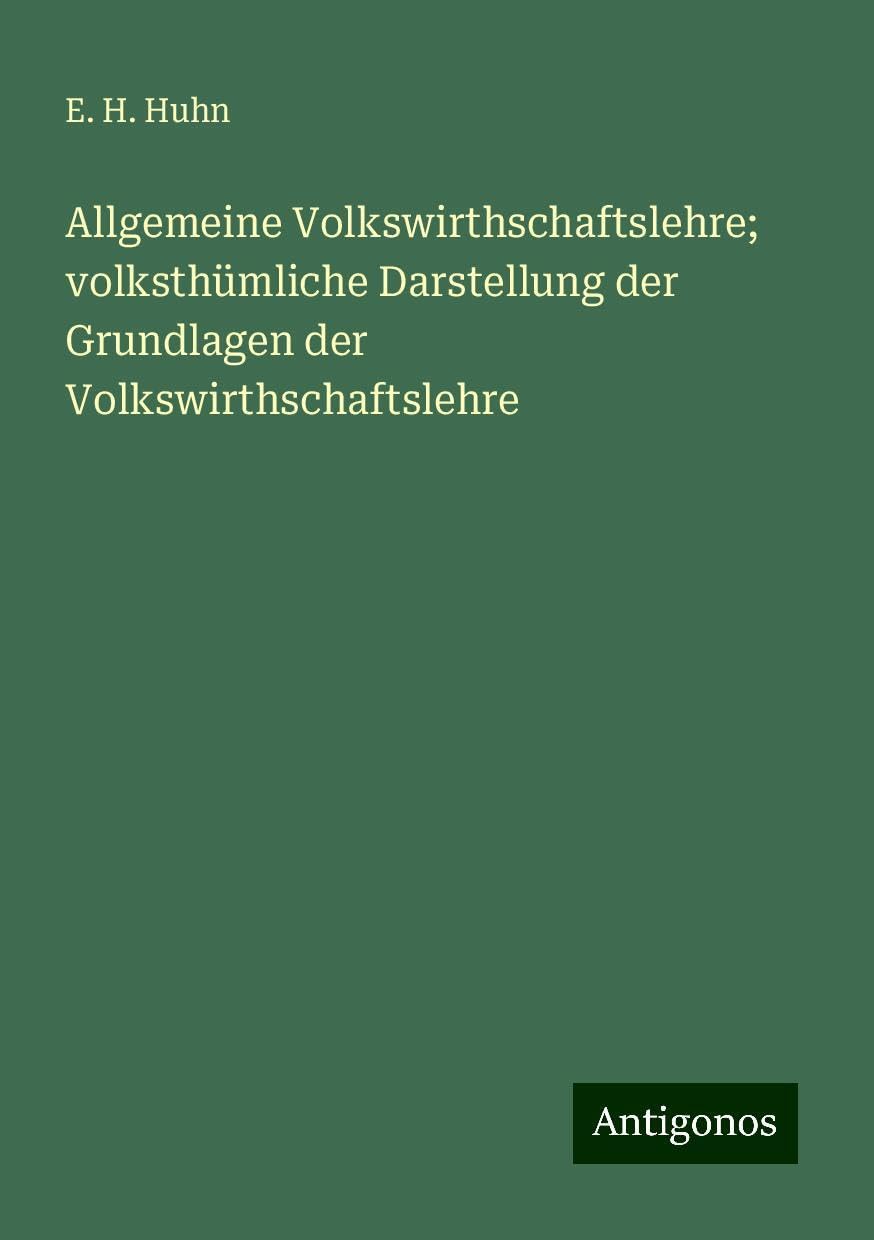 Allgemeine Volkswirthschaftslehre; volksthümliche Darstellung der Grundlagen der Volkswirthschaftslehre Books