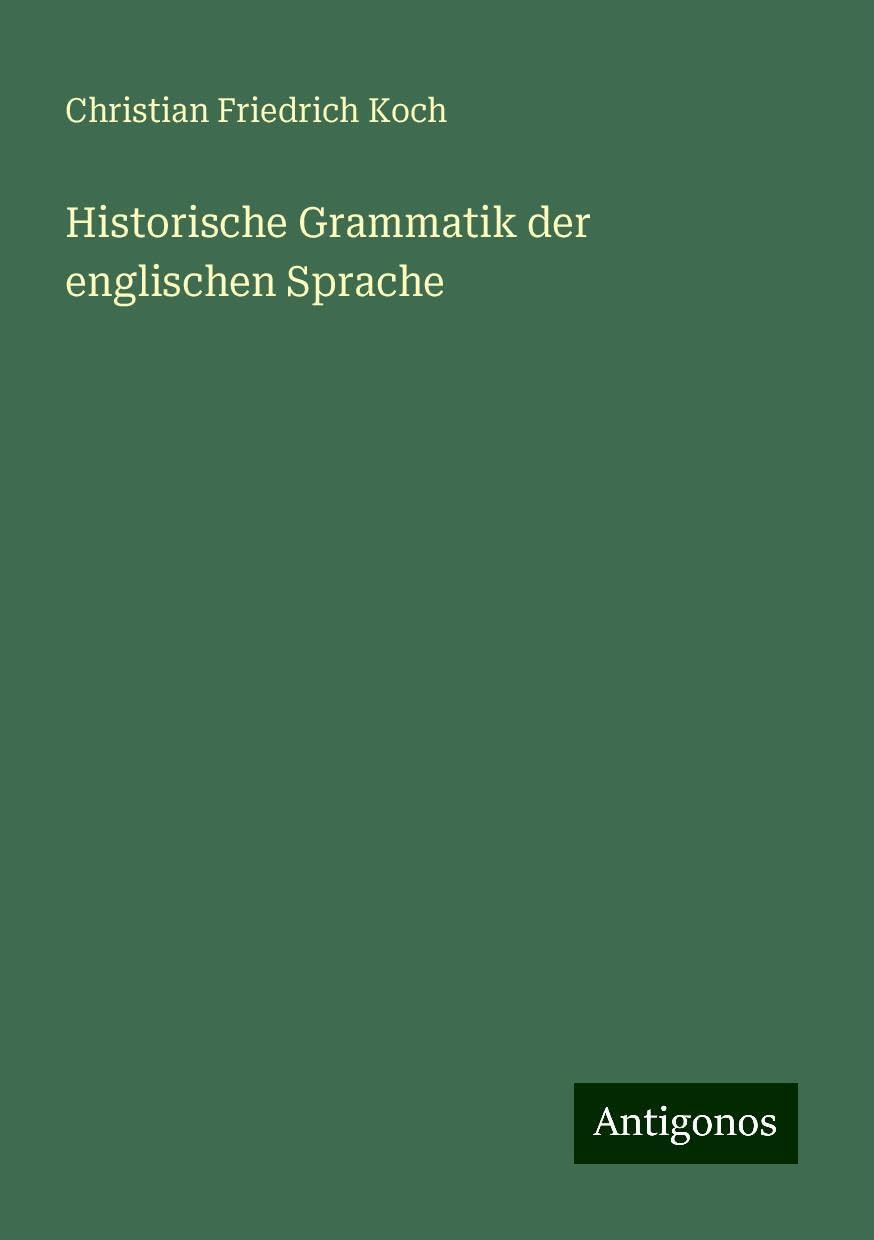 Historische Grammatik der englischen Sprache Classics