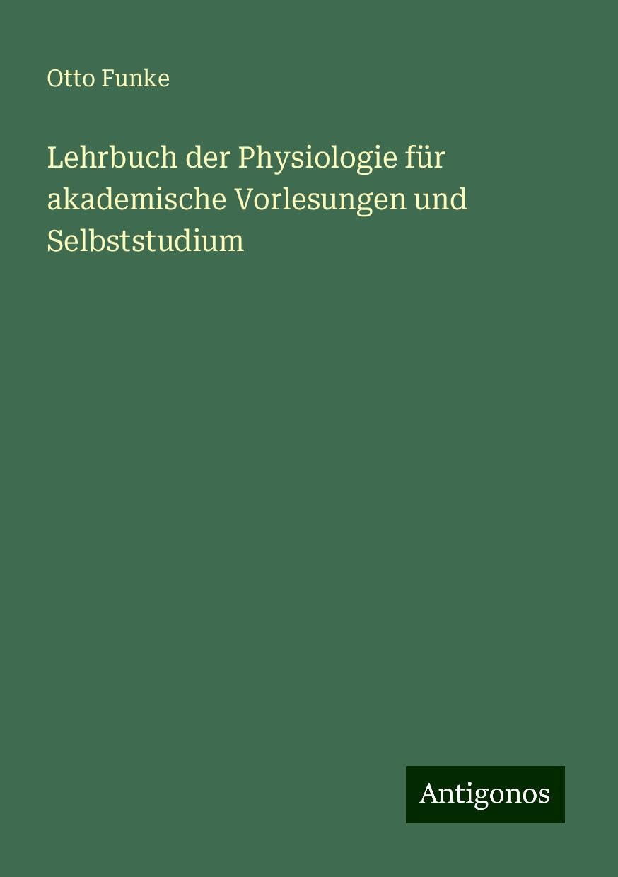 Lehrbuch der Physiologie für akademische Vorlesungen und Selbststudium Classics