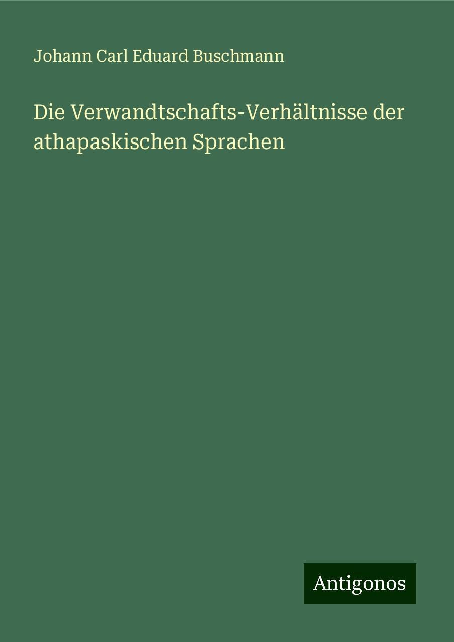 Die Verwandtschafts-Verhältnisse der athapaskischen Sprachen Classics
