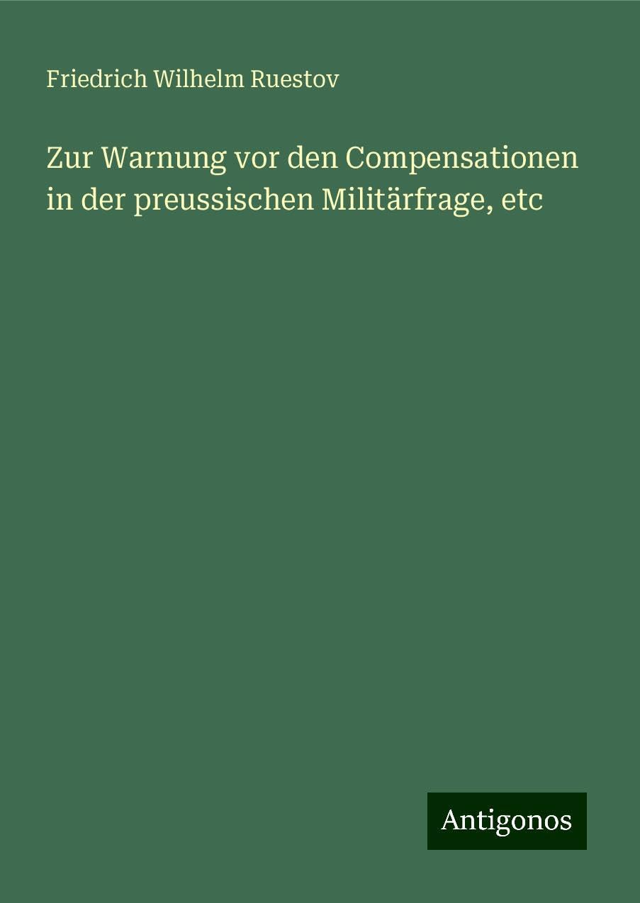 Zur Warnung vor den Compensationen in der preussischen Militärfrage, etc Classics