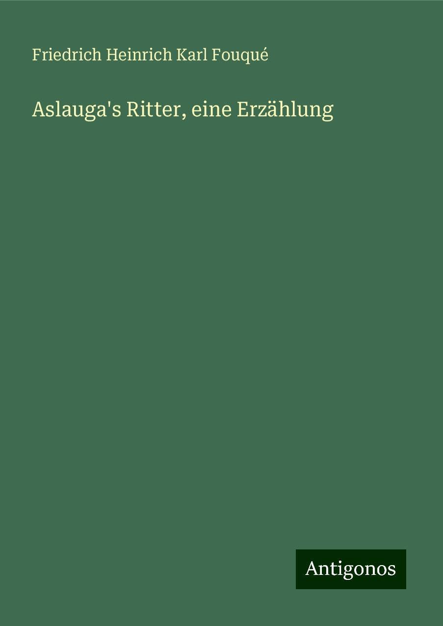 Aslauga's Ritter, eine Erzählung Books