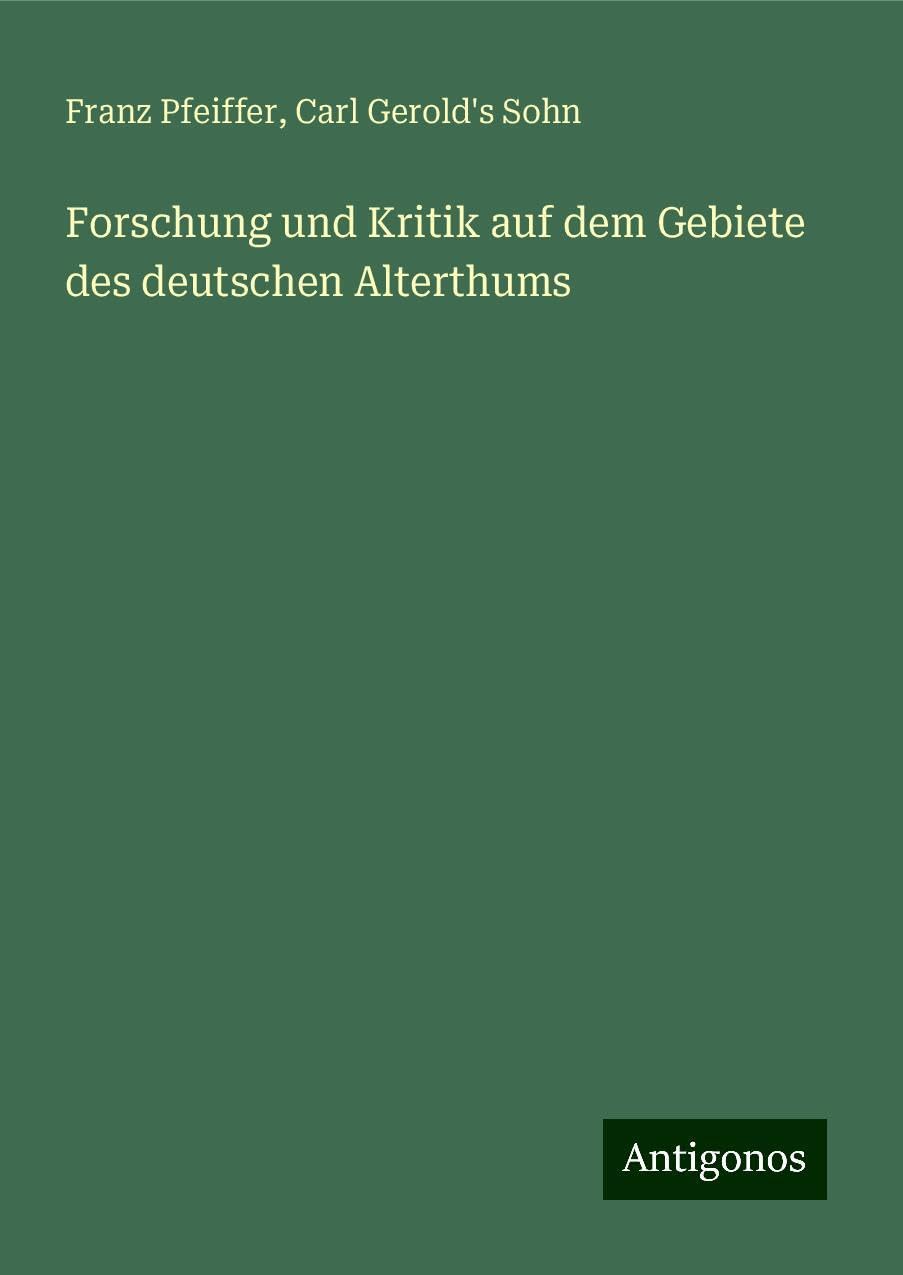 Forschung und Kritik auf dem Gebiete des deutschen Alterthums Books