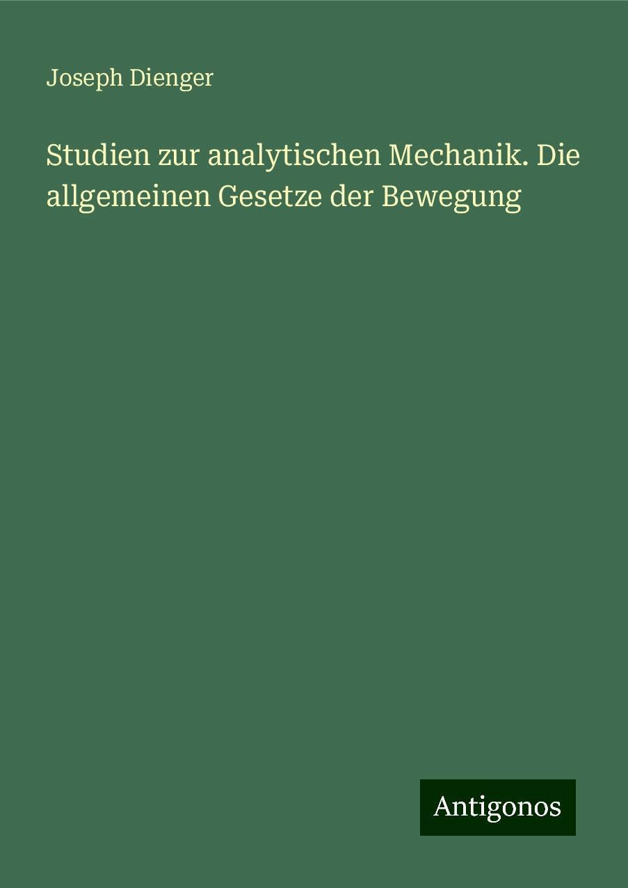 Studien zur analytischen Mechanik. Die allgemeinen Gesetze der Bewegung Books