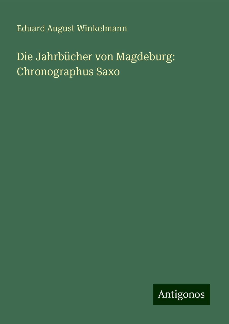 Die Jahrbücher von Magdeburg: Chronographus Saxo Books