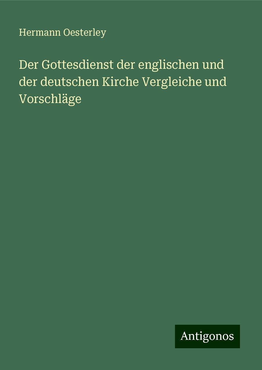 Der Gottesdienst der englischen und der deutschen Kirche Vergleiche und Vorschläge Books