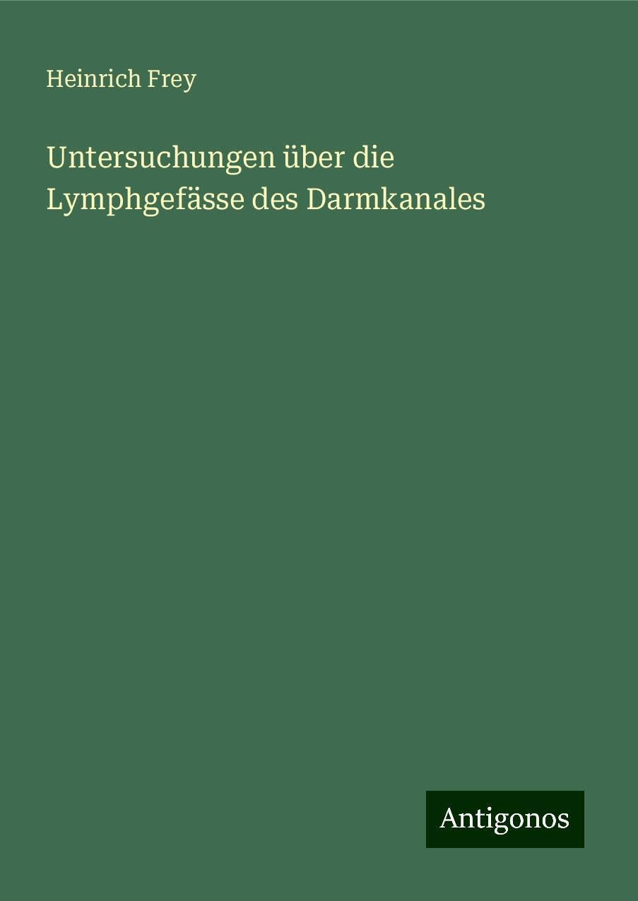 Untersuchungen über die Lymphgefässe des Darmkanales Books