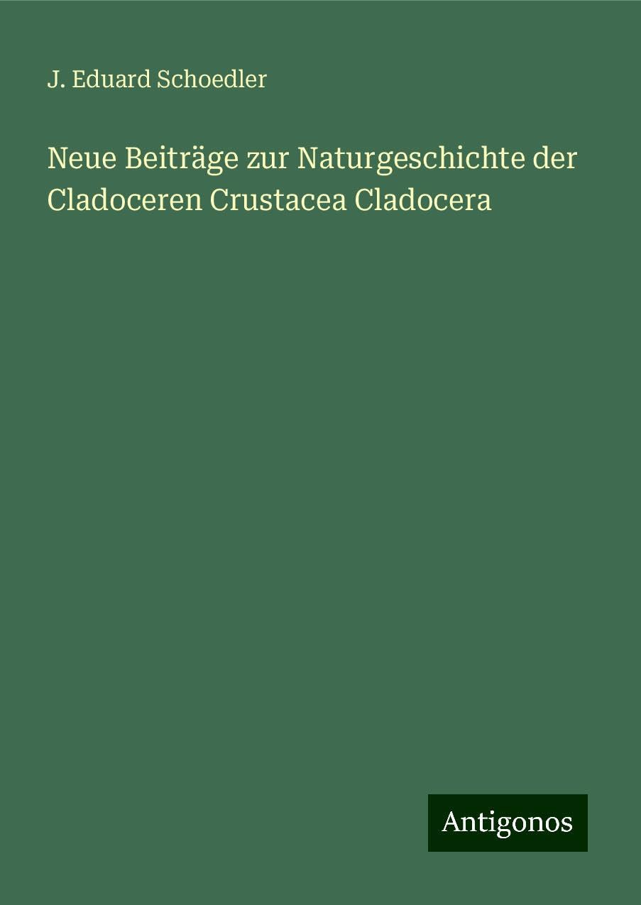 Neue Beiträge zur Naturgeschichte der Cladoceren Crustacea Cladocera Books