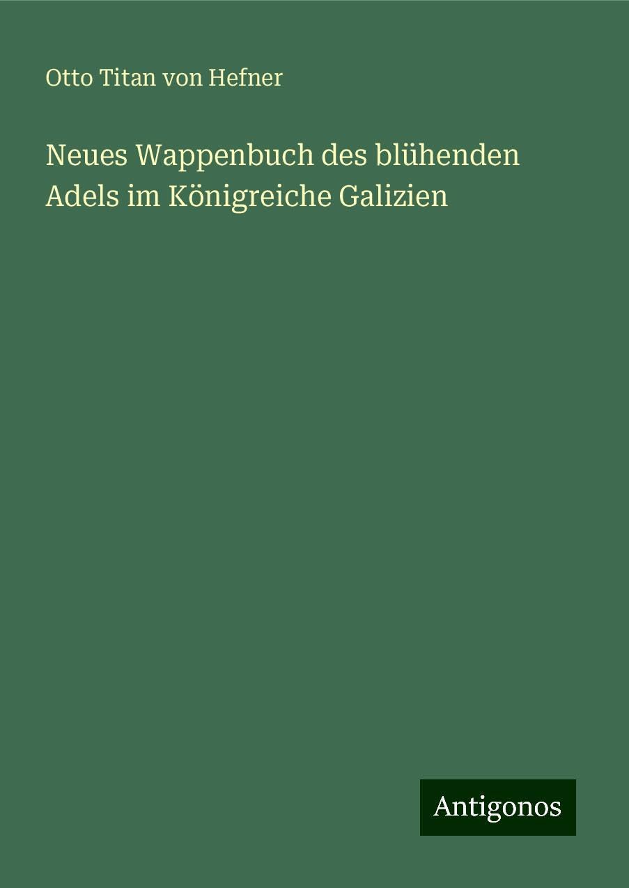 Neues Wappenbuch des blühenden Adels im Königreiche Galizien Books