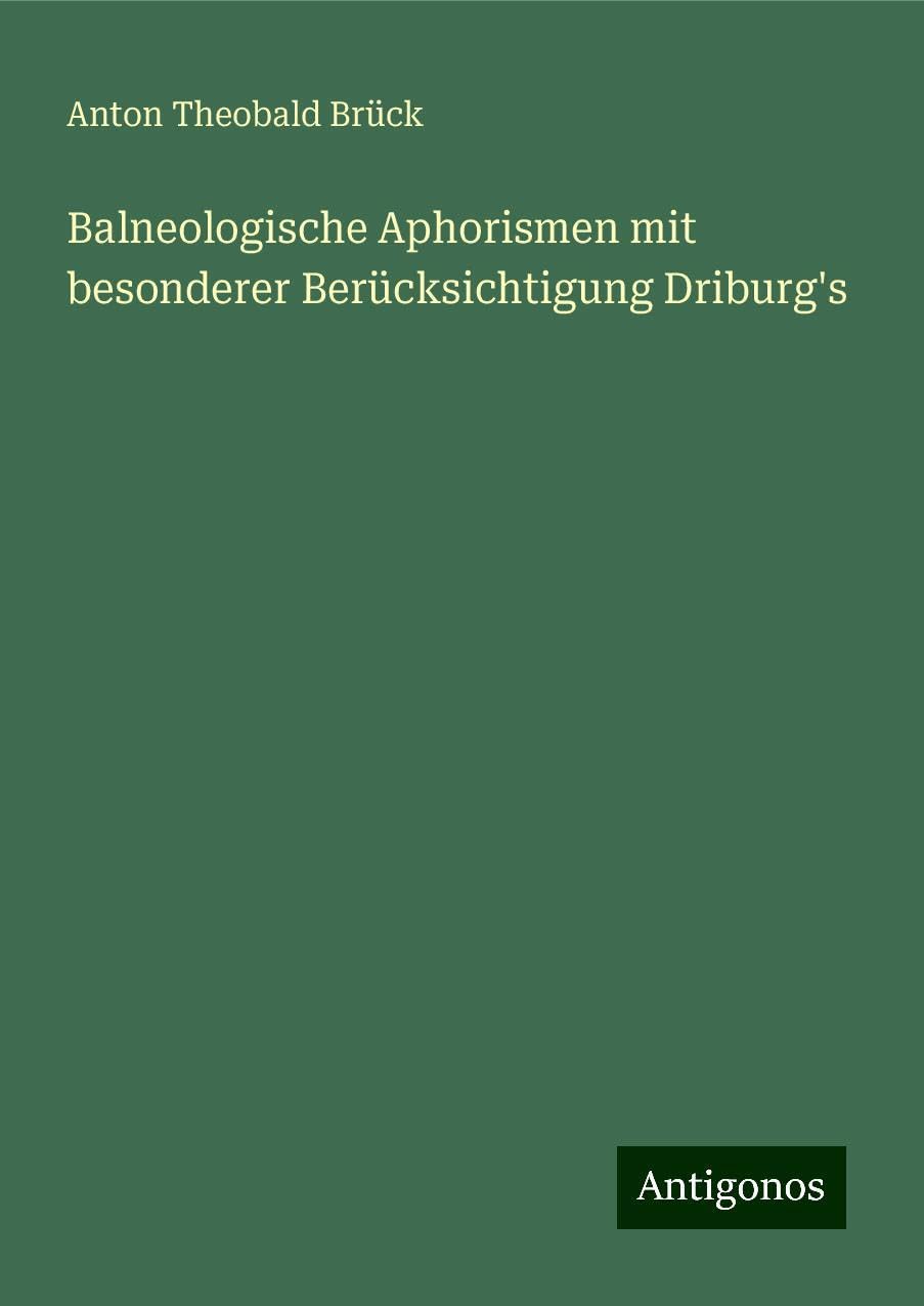 Balneologische Aphorismen mit besonderer Berücksichtigung Driburg's Books
