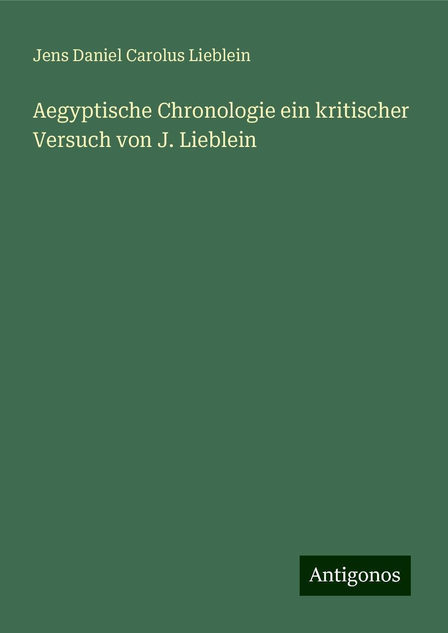 Aegyptische Chronologie ein kritischer Versuch von J. Lieblein Books