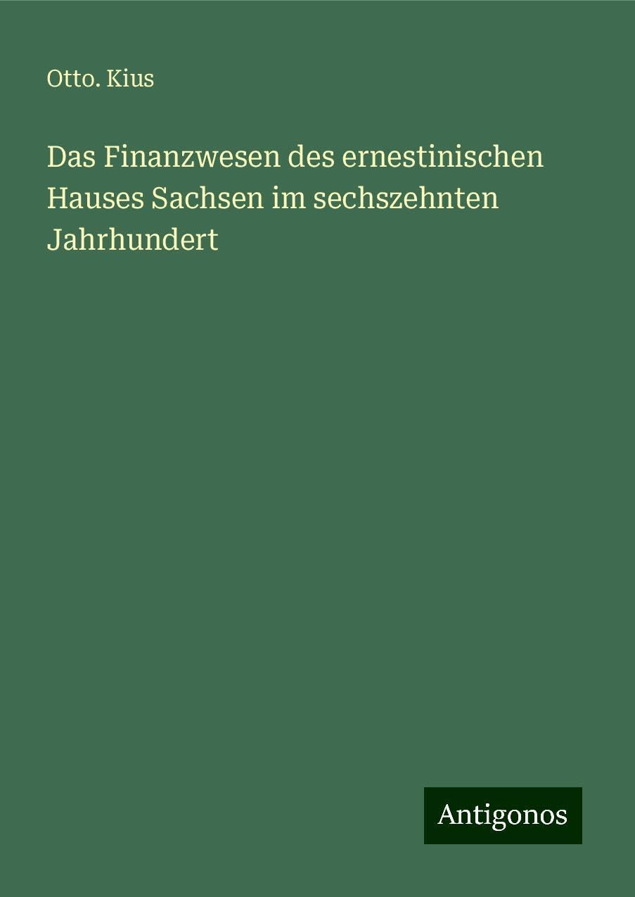 Das Finanzwesen des ernestinischen Hauses Sachsen im sechszehnten Jahrhundert Books