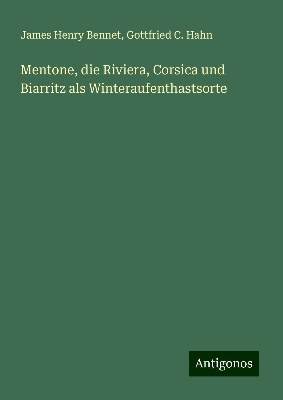 Mentone, die Riviera, Corsica und Biarritz als Winteraufenthastsorte Books