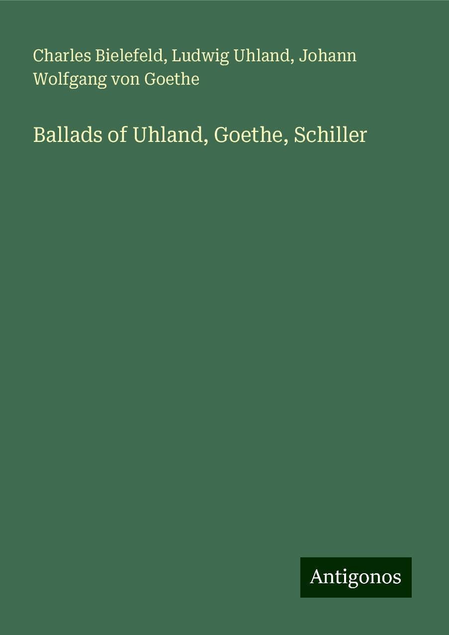 Ballads of Uhland, Goethe, Schiller Books