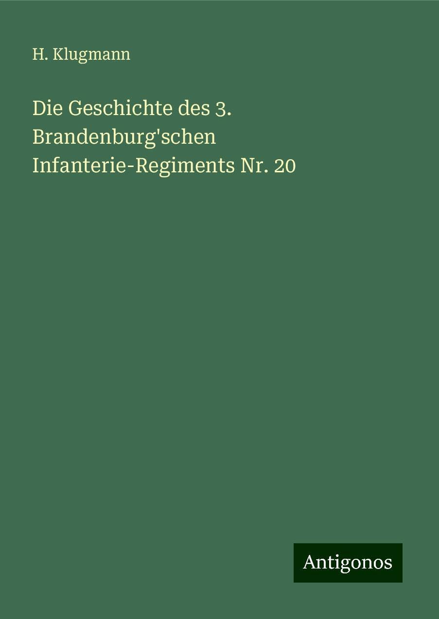 Die Geschichte des 3. Brandenburg'schen Infanterie-Regiments Nr. 20 Books