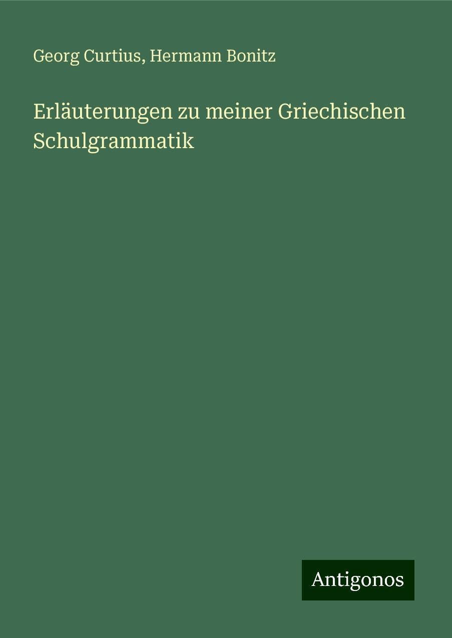 Erläuterungen zu meiner Griechischen Schulgrammatik Books