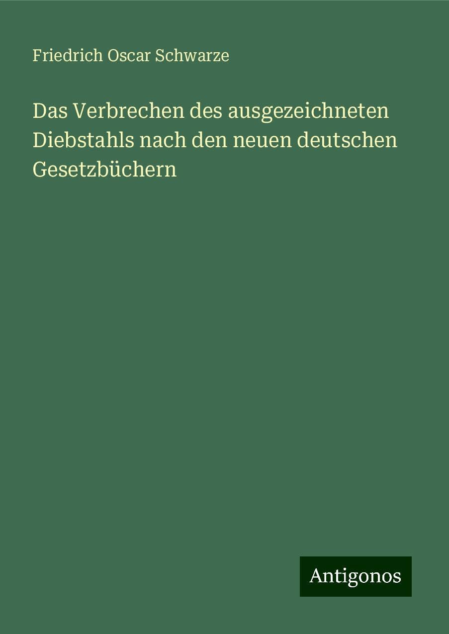 Das Verbrechen des ausgezeichneten Diebstahls nach den neuen deutschen Gesetzbüchern Books