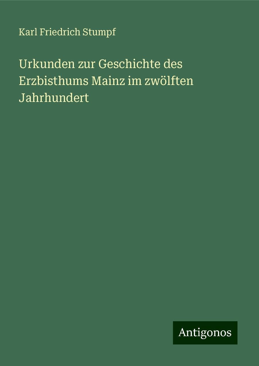 Urkunden zur Geschichte des Erzbisthums Mainz im zwölften Jahrhundert Books