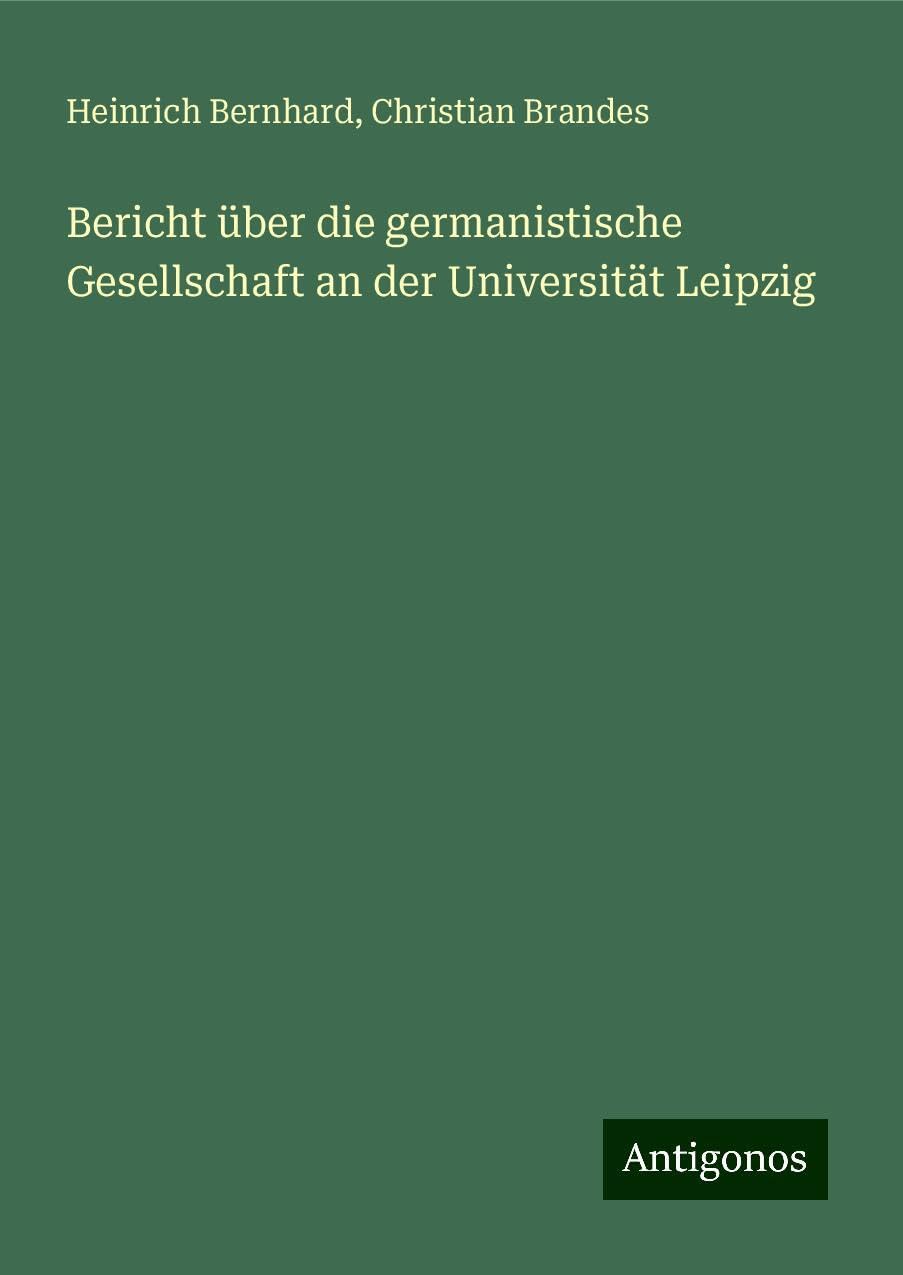 Bericht über die germanistische Gesellschaft an der Universität Leipzig Books