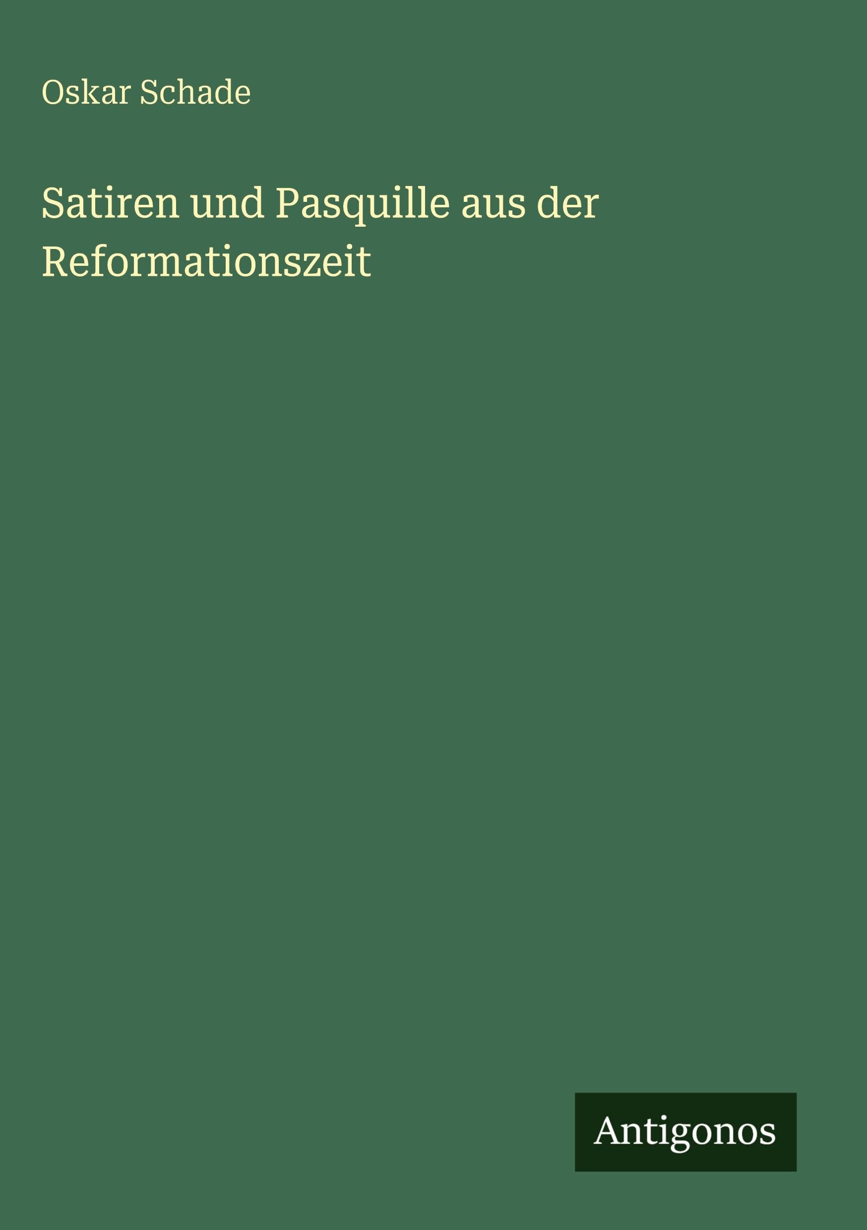 Satiren und Pasquille aus der Reformationszeit Contemporary literature