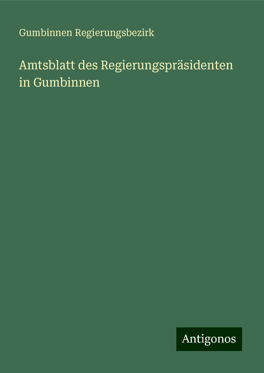 Amtsblatt des Regierungspräsidenten in Gumbinnen Classics