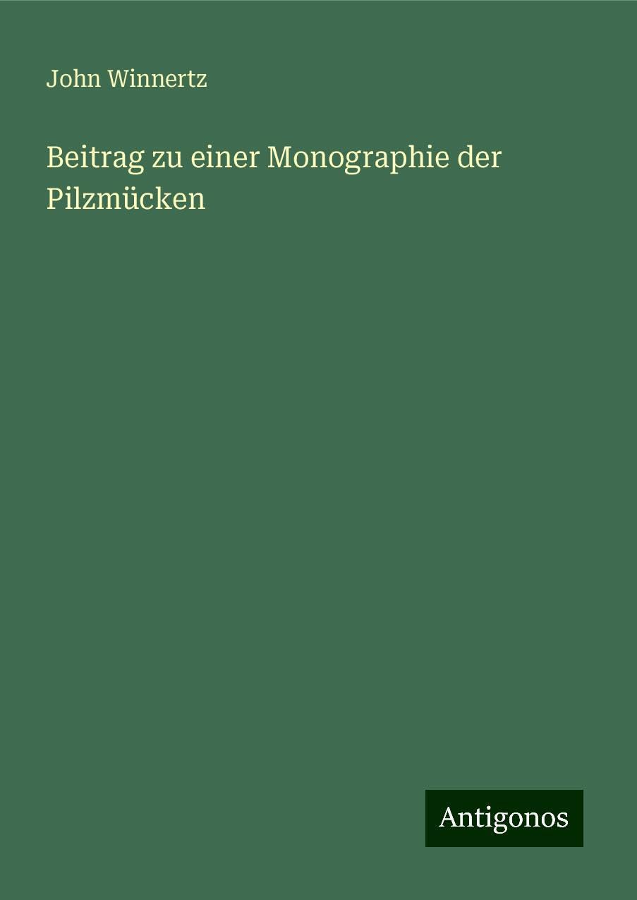 Beitrag zu einer Monographie der Pilzmücken Books
