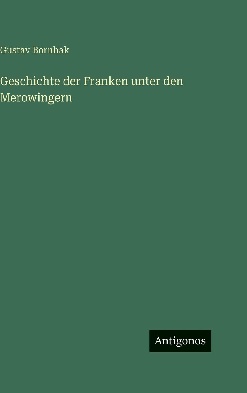 Geschichte der Franken unter den Merowingern Contemporary literature