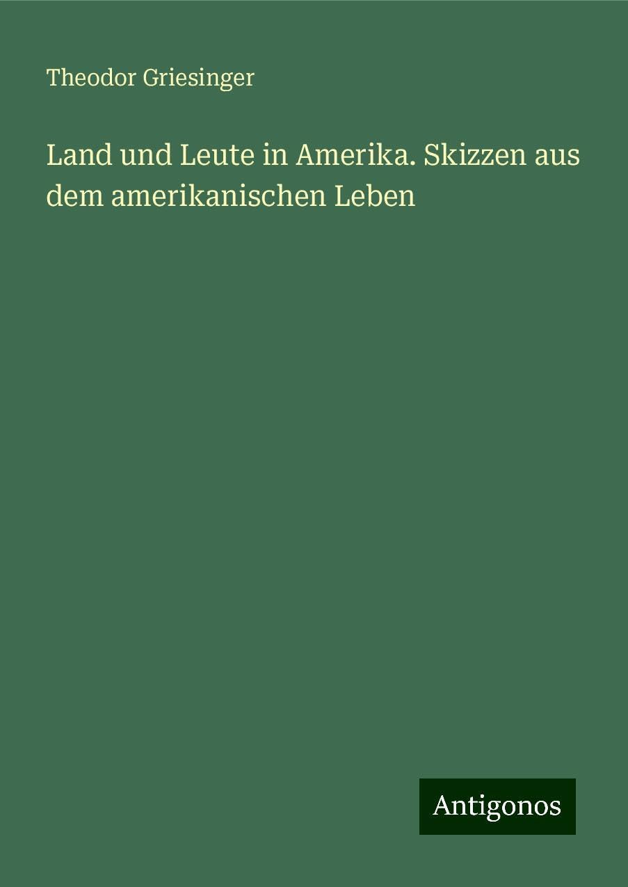 Land und Leute in Amerika. Skizzen aus dem amerikanischen Leben Books