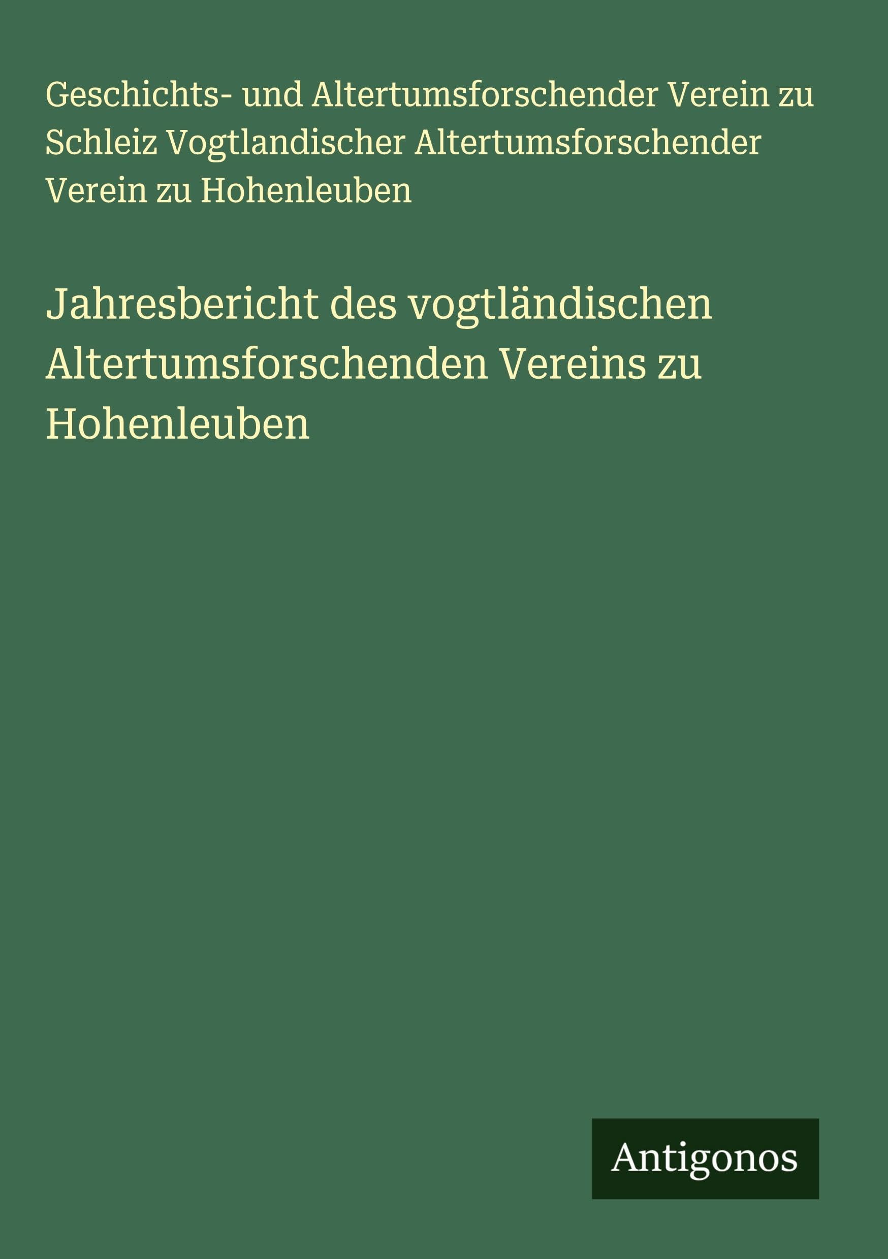Jahresbericht des vogtländischen Altertumsforschenden Vereins zu Hohenleuben Classics