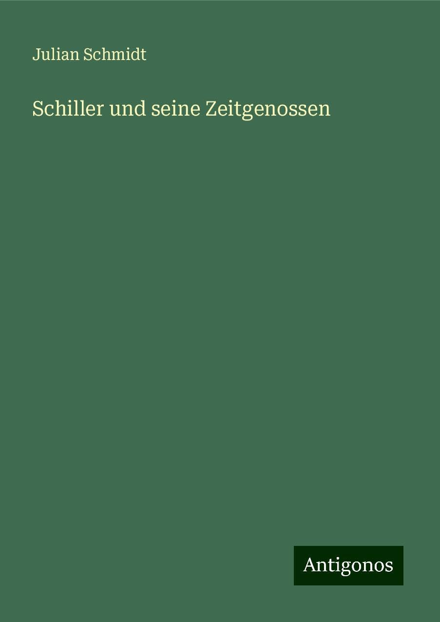 Schiller und seine Zeitgenossen Classics
