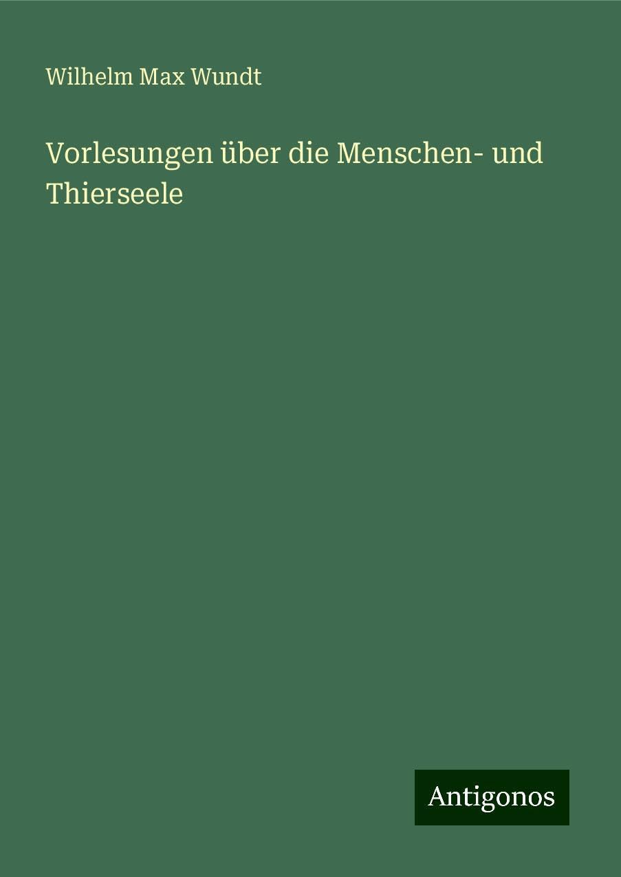Vorlesungen über die Menschen- und Thierseele Classics